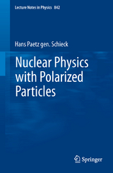 Nuclear Physics with Polarized Particles - Hans Paetz gen. Schieck