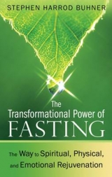 The Transformational Power of Fasting - Buhner, Stephen Harrod
