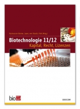 Biotechnologie 11/12 – Kapital, Recht, Lizenzen - Rasmussen-Bonne, Hans-Eric; Lauer, R.M.; Stosch, Andreas von; Fink, Thomas