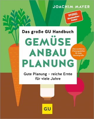 Das große GU Handbuch Gemüse-Anbauplanung - Joachim Mayer