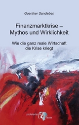 Finanzmarktkrise - Mythos und Wirklichkeit - Guenther Sandleben