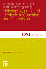 Philosophie, Ethik und Ideologie in Coaching und Supervision - 