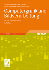 Computergrafik und Bildverarbeitung - Nischwitz, Alfred; Fischer, Max; Haberäcker, Peter; Socher, Gudrun