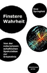 Finstere Wahrheit - Uwe Springfeld