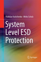 System Level ESD Protection - Vladislav Vashchenko, Mirko Scholz