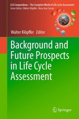 Background and Future Prospects in Life Cycle Assessment - 