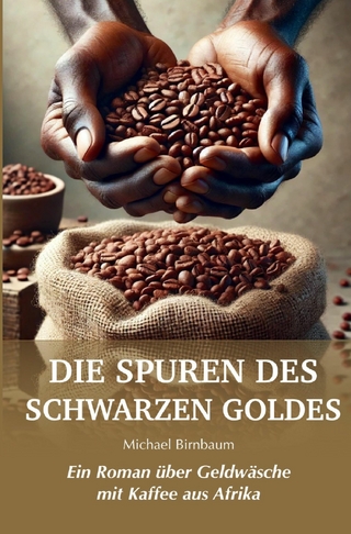 Die Spuren des Schwarzen Goldes - Michael Birnbaum