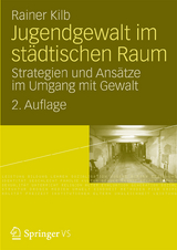 Jugendgewalt im städtischen Raum - Kilb, Rainer