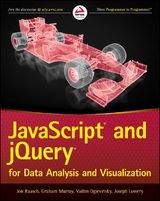 JavaScript and jQuery for Data Analysis and Visualization -  Joseph Lowery,  Graham Murray,  Vadim Ogievetsky,  Jon Raasch
