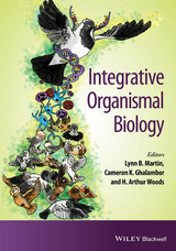 Integrative Organismal Biology -  Cameron K. Ghalambor,  Lynn B. Martin,  H. Arthur Woods