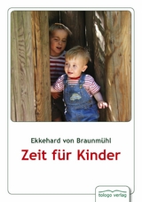 Zeit für Kinder - Ekkehard von Braunmühl