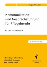 Kommunikation und Gesprächsführung für Pflegeberufe - Jürgen Wingchen