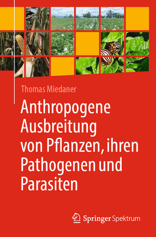 Anthropogene Ausbreitung von Pflanzen, ihren Pathogenen und Parasiten - Thomas Miedaner