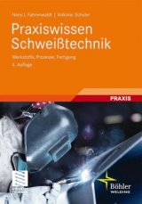 Praxiswissen Schweißtechnik - Hans J. Fahrenwaldt, Volkmar Schuler