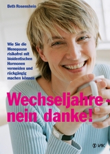 Wechseljahre - nein danke! -  Beth Rosenshein