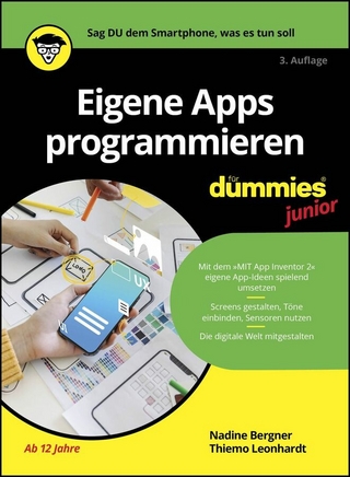 Eigene Apps programmieren für Dummies Junior - Nadine Bergner; Thiemo Leonhardt