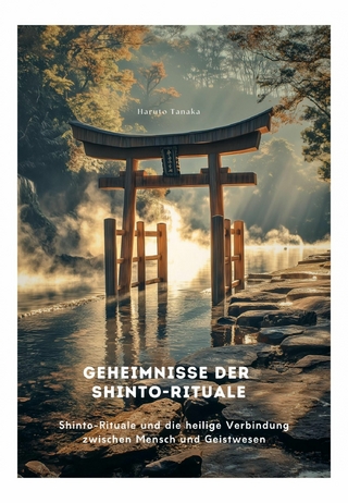 Geheimnisse der Shinto-Rituale - Haruto Tanaka