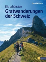 Die schönsten Gratwanderungen der Schweiz - David Coulin