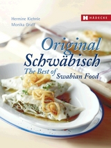 Original Schwäbisch – The Best of Swabian Food - Hermine Kiehnle, Monika Graff