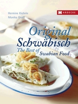 Original Schwäbisch – The Best of Swabian Food - Kiehnle, Hermine; Graff, Monika