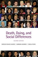 Death, Dying, and Social Differences - Oliviere, David; Monroe, Barbara; Payne, Sheila