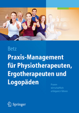 Praxis-Management für Physiotherapeuten, Ergotherapeuten und Logopäden -  Barbara Betz