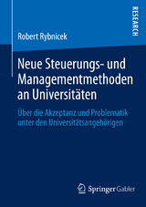 Neue Steuerungs- und Managementmethoden an Universitäten - Robert Rybnicek