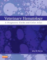 Veterinary Hematology - Harvey, John W.