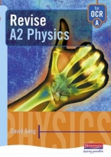 A Revise A2 Physics for OCR - Sang, David