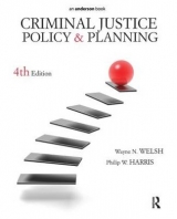 Criminal Justice Policy and Planning - Welsh, Wayne N.; Harris, Philip W.