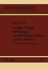 Vergils Vergil: Selbstzitat und Selbstdeutung in der «Aeneis» - Rüdiger Niehl