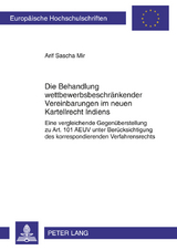 Die Behandlung wettbewerbsbeschränkender Vereinbarungen im neuen Kartellrecht Indiens - Arif Sascha Mir