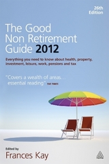The Good Non Retirement Guide 2012 - Kay, Frances