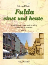 Fulda einst und heute Band 3 - Michael Mott