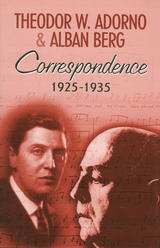 Correspondence 1925-1935 - Theodor W. Adorno, Alban Berg