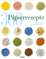 300 Papierrezepte - Reimer, Mary; Reimer-Epp, Heidi