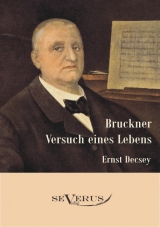 Bruckner - Versuch eines Lebens - Ernst Decsey