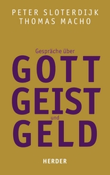 Gespräche über Gott, Geist und Geld - Peter Sloterdijk, Thomas Macho