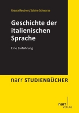 Geschichte der italienischen Sprache - Ursula Reutner, Sabine Schwarze