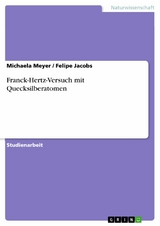 Franck-Hertz-Versuch mit Quecksilberatomen - Michaela Meyer, Felipe Jacobs