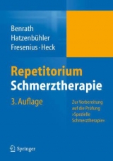 Repetitorium Schmerztherapie - Benrath, Justus; Hatzenbühler, Michael; Fresenius, Michael; Heck, Michael