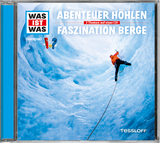 WAS IST WAS Hörspiel: Abenteuer Höhlen/ Faszination Berge - Dr. Manfred Baur