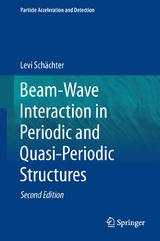 Beam-Wave Interaction in Periodic and Quasi-Periodic Structures - Schächter, Levi