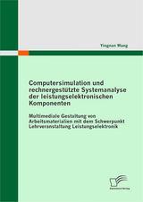 Computersimulation und rechnergestützte Systemanalyse der leistungselektronischen Komponenten - Yingnan Wang