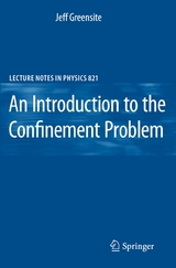 An Introduction to the Confinement Problem - Jeff Greensite