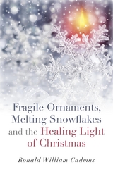 Fragile Ornaments, Melting Snowflakes and the Healing Light of Christmas -  Ronald William Cadmus