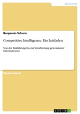 Competitive Intelligence. Ein Leitfaden - Benjamin Schorn