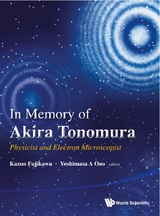 In Memory Of Akira Tonomura: Physicist And Electron Microscopist (With Dvd-rom) - 