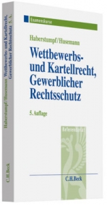 Wettbewerbs- und Kartellrecht, Gewerblicher Rechtsschutz - Haberstumpf, Helmut; Husemann, Stephan