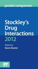 Stockley's Drug Interactions Pocket Companion 2012 - Baxter, Karen; Pharmaceutical Press